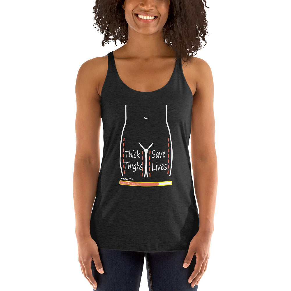 Thick Thighs Save Lives Racerback Tank
