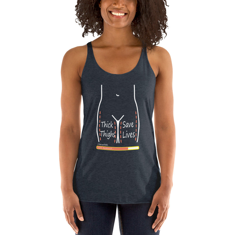 Thick Thighs Save Lives Racerback Tank